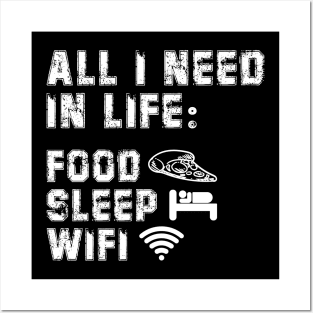 All I Need in Life Food Pizza Sleep WiFi Posters and Art